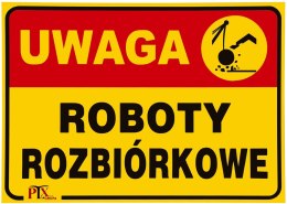 Tablica UWAGA! ROBOTY ROZBIÓRKOWE 35x25