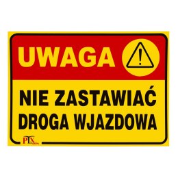 Tablica UWAGA nie zastawiać droga wjazdowa 35X25